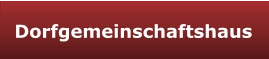 Dorfgemeinschaftshaus