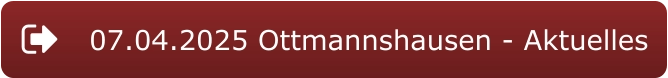 07.04.2025 Ottmannshausen - Aktuelles