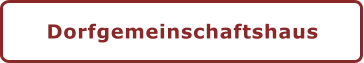 Dorfgemeinschaftshaus