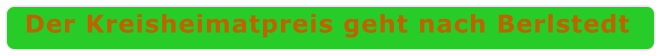 Der Kreisheimatpreis geht nach Berlstedt