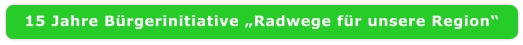 15 Jahre Bürgerinitiative „Radwege für unsere Region“