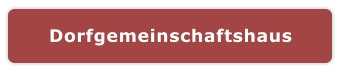Dorfgemeinschaftshaus