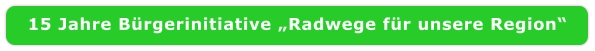 15 Jahre Bürgerinitiative „Radwege für unsere Region“