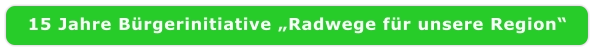 15 Jahre Bürgerinitiative „Radwege für unsere Region“