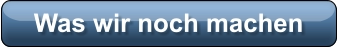 Was wir noch machen
