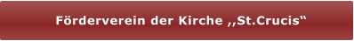 Förderverein der Kirche ,,St.Crucis“