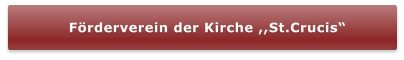 Förderverein der Kirche ,,St.Crucis“