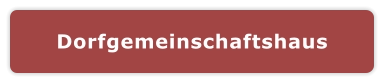 Dorfgemeinschaftshaus