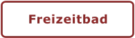 Freizeitbad