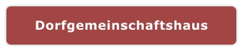 Dorfgemeinschaftshaus